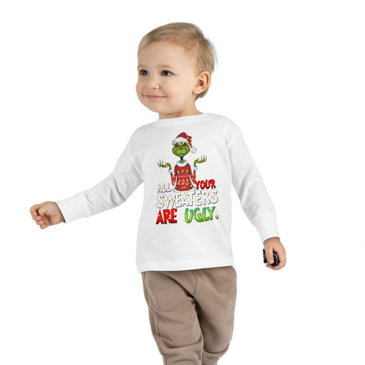 Toddler Christmas Long Sleeve Tee with Grinch - All Your Sweaters are Ugly